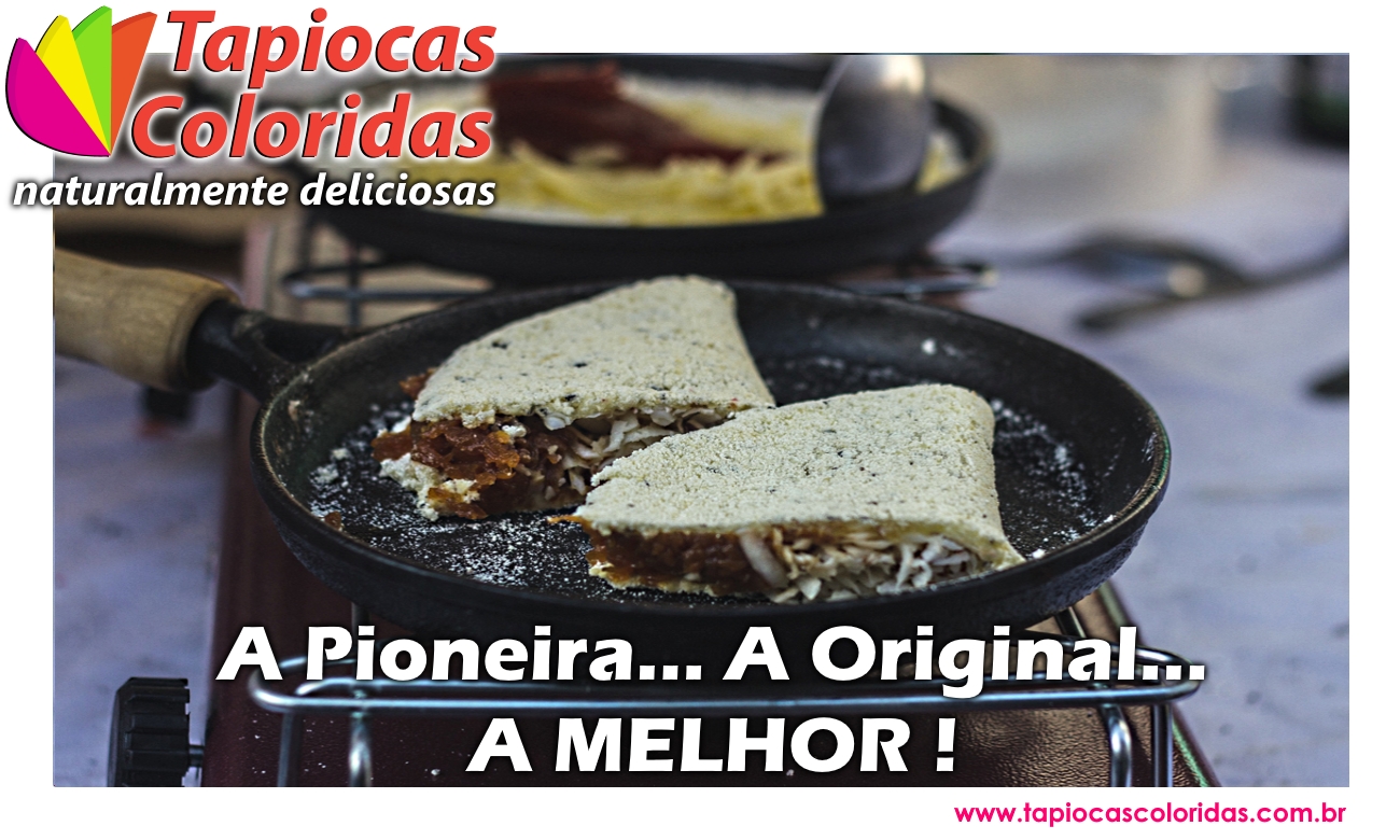 tapiocas-coloridas-a-pioneira-a-original-a-melhor